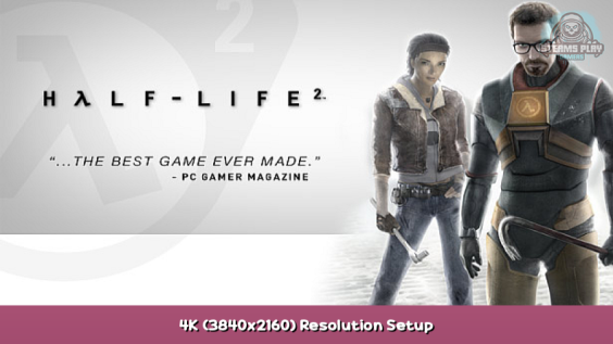 Half-Life 2 4K (3840×2160) Resolution Setup 2 - steamsplay.com