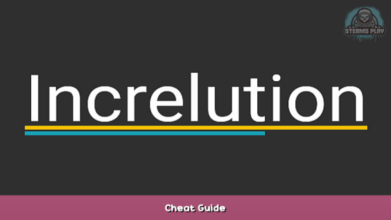 Increlution Cheat Guide 1 - steamsplay.com