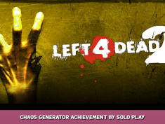 Left 4 Dead 2 CHAOS GENERATOR ACHIEVEMENT BY SOLO PLAY 1 - steamsplay.com