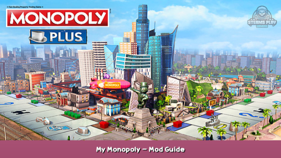 Monopoly Plus My Monopoly – Mod Guide 1 - steamsplay.com