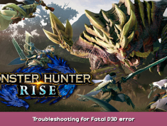 MONSTER HUNTER RISE Troubleshooting for Fatal D3D error 1 - steamsplay.com