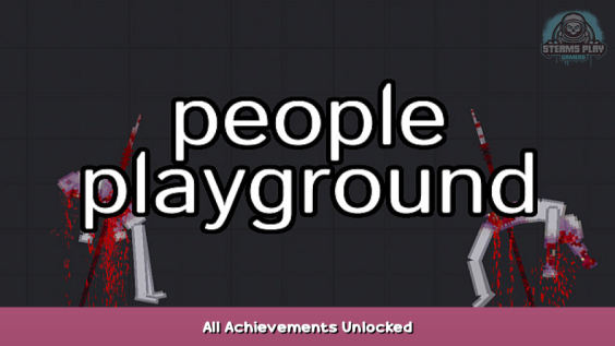 People Playground All Achievements Unlocked 1 - steamsplay.com