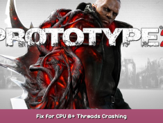 PROTOTYPE 2 Fix for CPU 8+ Threads Crashing 1 - steamsplay.com