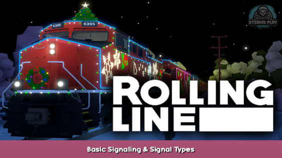 Rolling Line Basic Signaling & Signal Types 1 - steamsplay.com