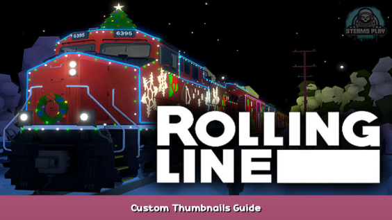 Rolling Line Custom Thumbnails Guide 1 - steamsplay.com