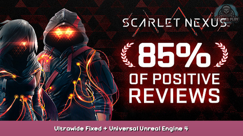 Scarlet Nexus Ultrawide Mod Tutorial PC 