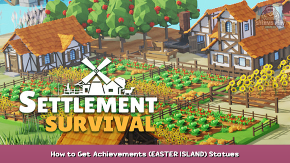 Settlement Survival How to Get Achievements (EASTER ISLAND) Statues 1 - steamsplay.com