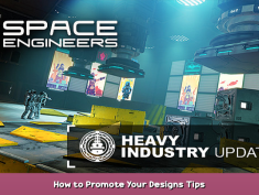 Space Engineers How to Promote Your Designs Tips 1 - steamsplay.com