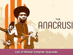 The Anacrusis List of Matter Compiler Upgrades 1 - steamsplay.com