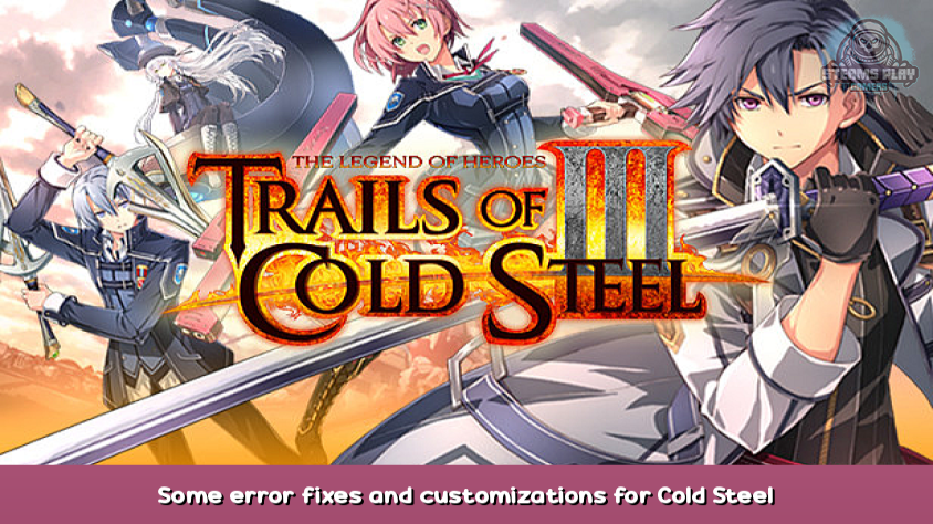 The Legend of Heroes: Trails of Cold Steel III Some error fixes and customi...