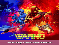 WARNO Weapon Range in Ground Battle Information 1 - steamsplay.com