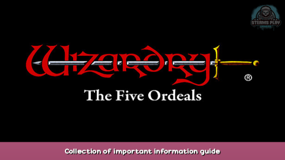 Wizardry: The Five Ordeals Collection of important information guide 1 - steamsplay.com