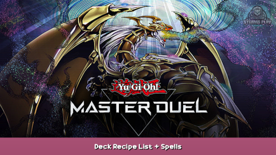 Yu-Gi-Oh! Master Duel Deck Recipe List + Spells 1 - steamsplay.com