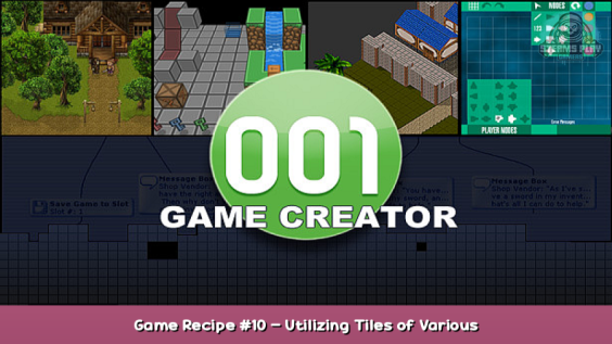 001 Game Creator Game Recipe #10 – Utilizing Tiles of Various Resolution 1 - steamsplay.com