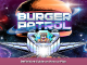 Burger Patrol – Definitive Guide on How to Play 21 - steamsplay.com