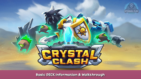 Crystal Clash Basic DECK Information & Walkthrough 1 - steamsplay.com