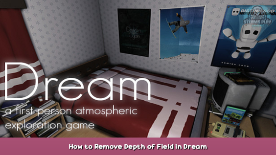 Dream How to Remove Depth of Field in Dream 1 - steamsplay.com