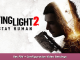 Dying Light 2 Set FOV + Configuration Video Settings 1 - steamsplay.com