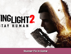 Dying Light 2 Stutter Fix in Game 2 - steamsplay.com