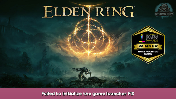 ELDEN RING Failed to initialize the game launcher FIX 1 - steamsplay.com