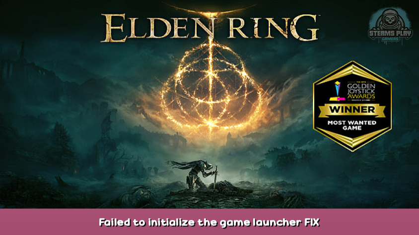ELDEN RING Failed to initialize the game launcher FIX – Steams Play
