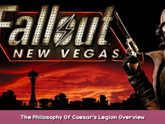 Fallout: New Vegas The Philosophy Of Caesar’s Legion Overview 1 - steamsplay.com