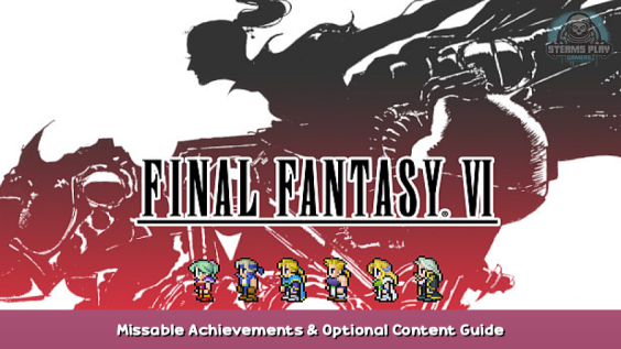 FINAL FANTASY VI Missable Achievements & Optional Content Guide 1 - steamsplay.com