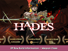 Hades OP Bow Build Information – Weapon Class 1 - steamsplay.com