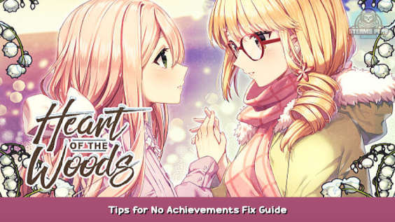 Heart of the Woods Tips for No Achievements Fix Guide 1 - steamsplay.com