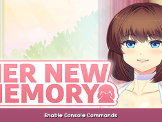 Her New Memory Enable Console Commands 1 - steamsplay.com