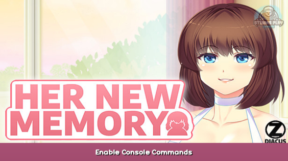 Her New Memory Enable Console Commands 1 - steamsplay.com