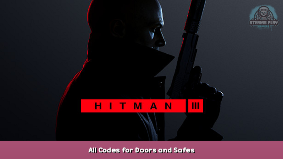 HITMAN 3 All Codes for Doors and Safes 1 - steamsplay.com