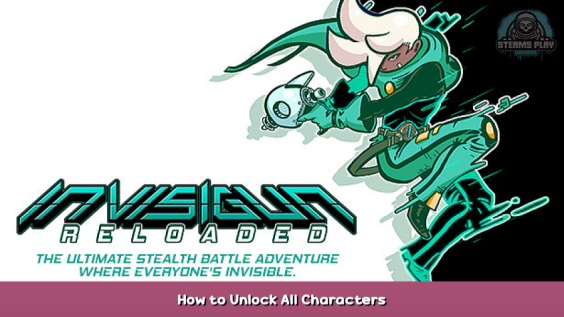 Invisigun Reloaded How to Unlock All Characters 1 - steamsplay.com