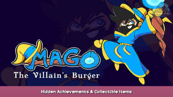 Mago: The Villain’s Burger Hidden Achievements & Collectible Items 1 - steamsplay.com