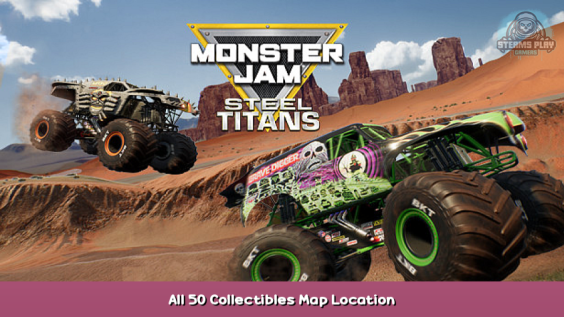 Monster Jam Steel Titans All 50 Collectibles Map Location 1 - steamsplay.com