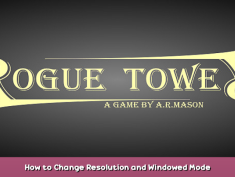 Rogue Tower How to Change Resolution and Windowed Mode 1 - steamsplay.com
