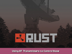 Rust Using RF Transmitters to Control Base – Electricity Guide 1 - steamsplay.com