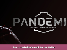 SCP: Pandemic How to Make Dedicated Server Guide 1 - steamsplay.com