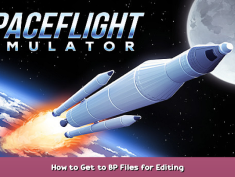 Spaceflight Simulator How to Get to BP Files for Editing 1 - steamsplay.com