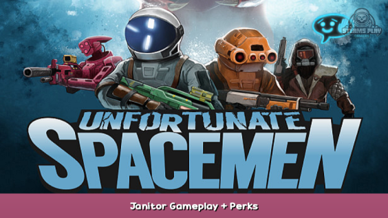 Unfortunate Spacemen Janitor Gameplay + Perks 1 - steamsplay.com