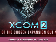 XCOM 2 Alternative Mod Launcher on Linux Guide 1 - steamsplay.com