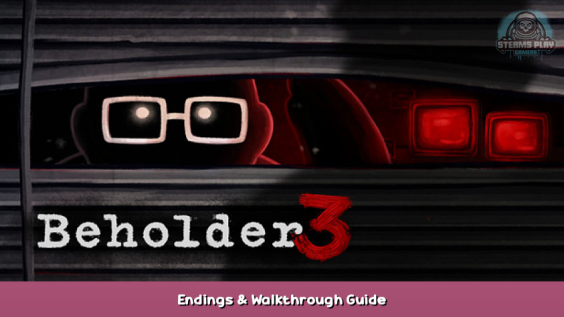 Beholder 3 Endings & Walkthrough Guide 1 - steamsplay.com