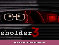 Beholder 3 Tips How to Get Money in Game 1 - steamsplay.com