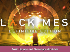 Black Mesa Basic Lipsync and Choreography Guide 1 - steamsplay.com