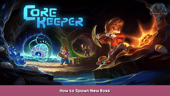 Core Keeper How to Spawn New Boss 1 - steamsplay.com