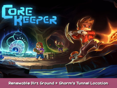 Core Keeper Renewable Dirt Ground + Ghorm’s Tunnel Location 1 - steamsplay.com