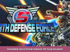 EARTH DEFENSE FORCE 5 Complete Hard Online mission 33 Cave Invasion Finale with Air Raider 1 - steamsplay.com
