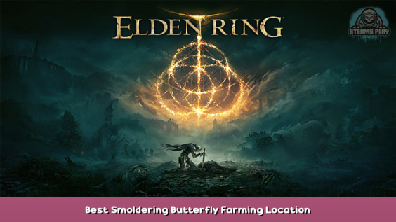 ELDEN RING Best Smoldering Butterfly Farming Location 1 - steamsplay.com
