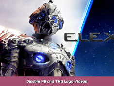 ELEX II Disable PB and THQ Logo Videos 1 - steamsplay.com