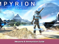 Empyrion – Galactic Survival Weapons & Ammunition Guide 1 - steamsplay.com
